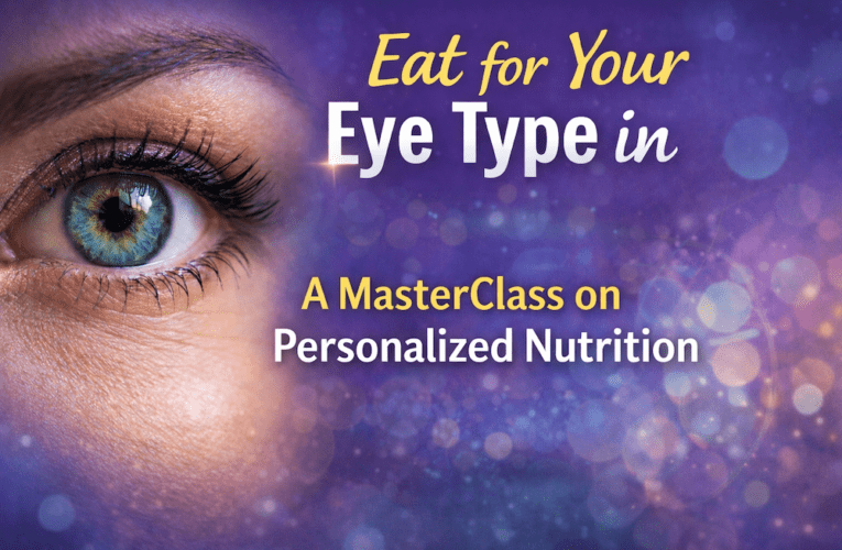 Eat for Your Eye Type in Cincinnati: A MasterClass on Personalized Nutrition